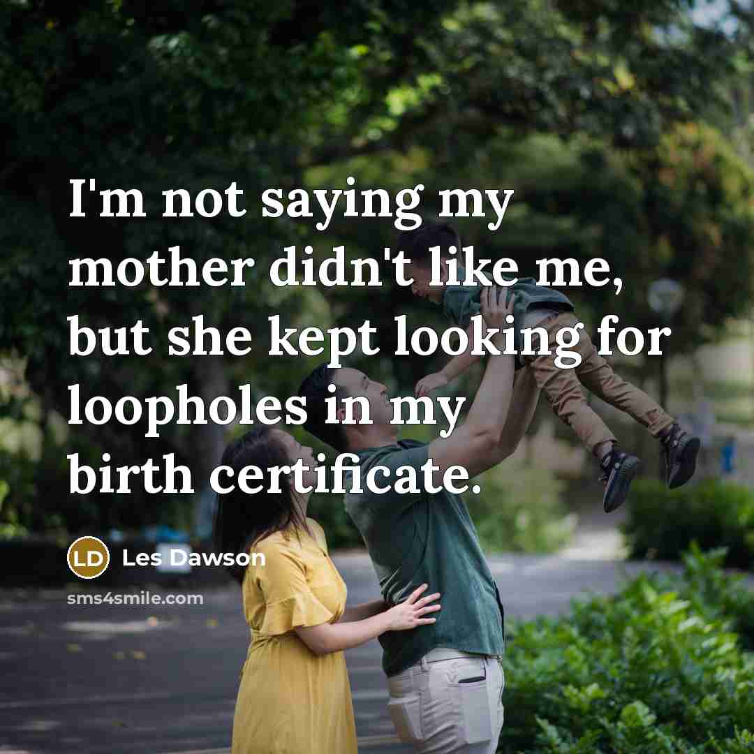 “I'm not saying my mother didn't like me, but she…” quote by Les Dawson