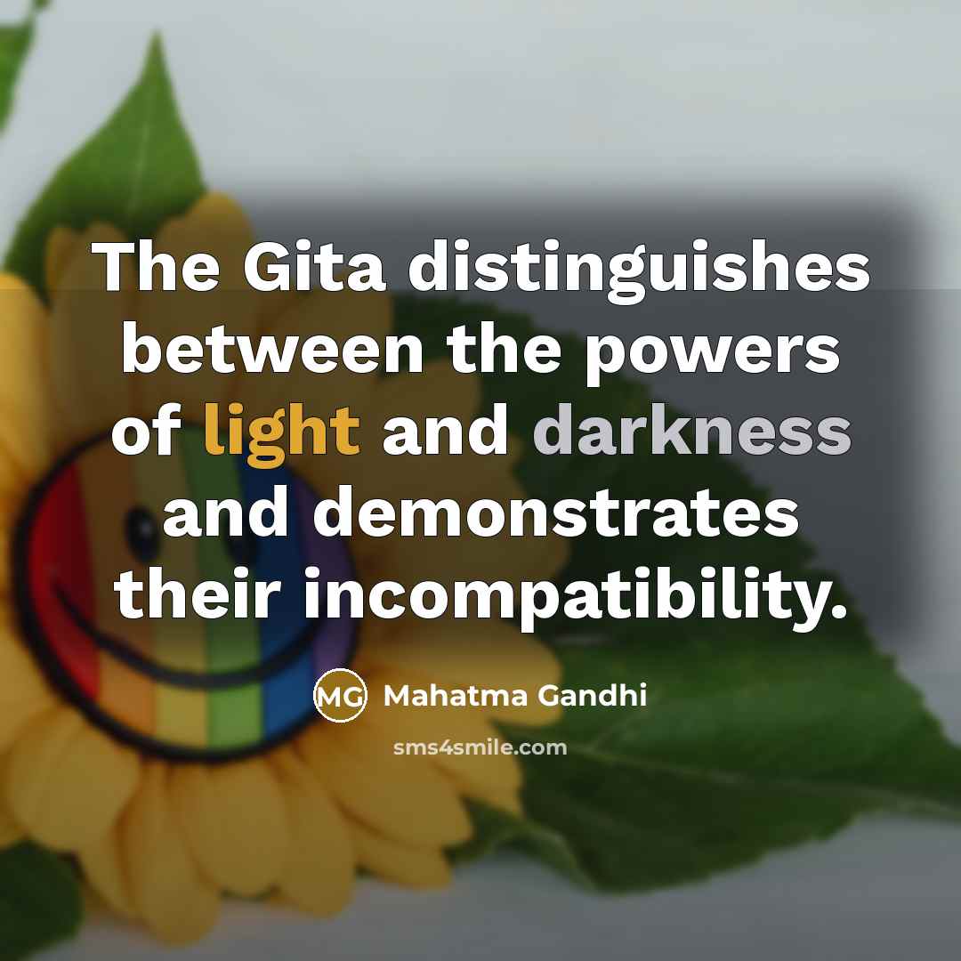“The Gita distinguishes between the powers of light and darkness…” quote by Mahatma Gandhi