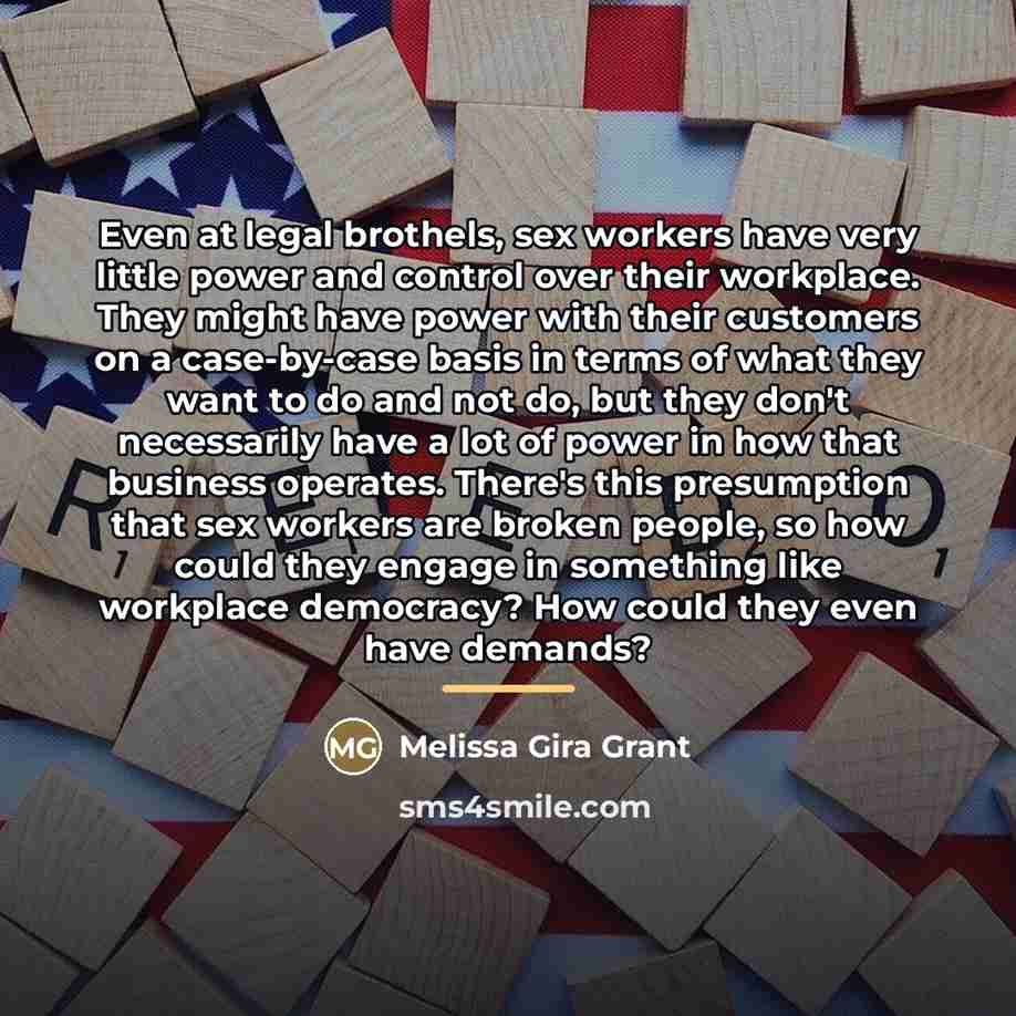 “Even at legal brothels, sex workers have very little power…” quote by Melissa Gira Grant