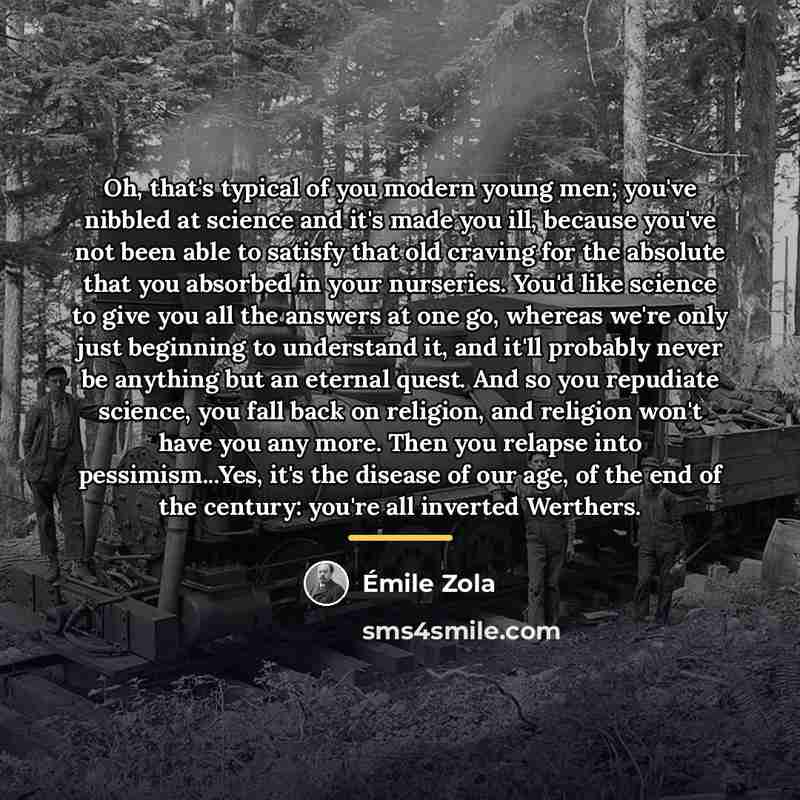 “Oh, that's typical of you modern young men; you've nibbled…” quote by Emile Zola