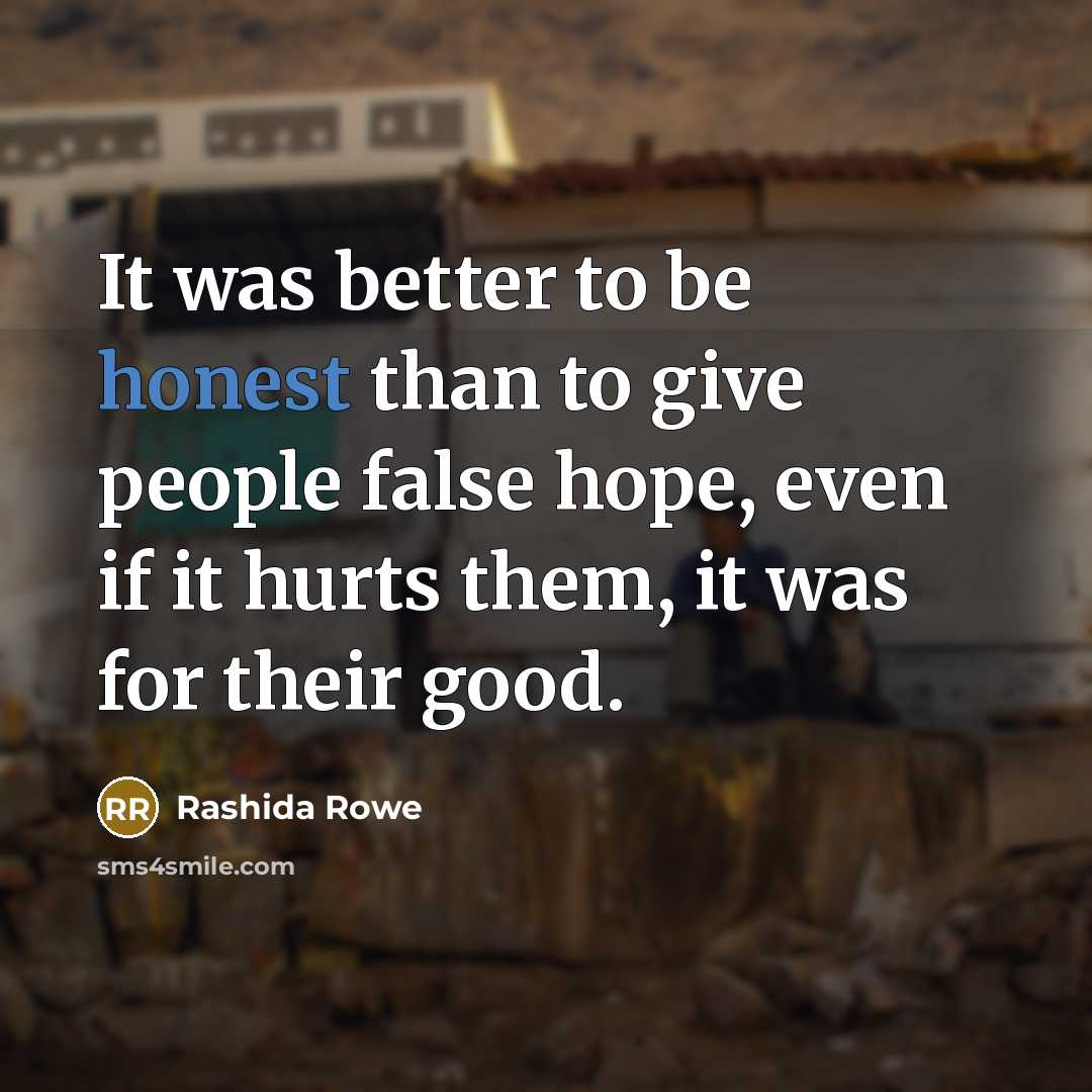“It was better to be honest than to give people…” quote by Rashida Rowe