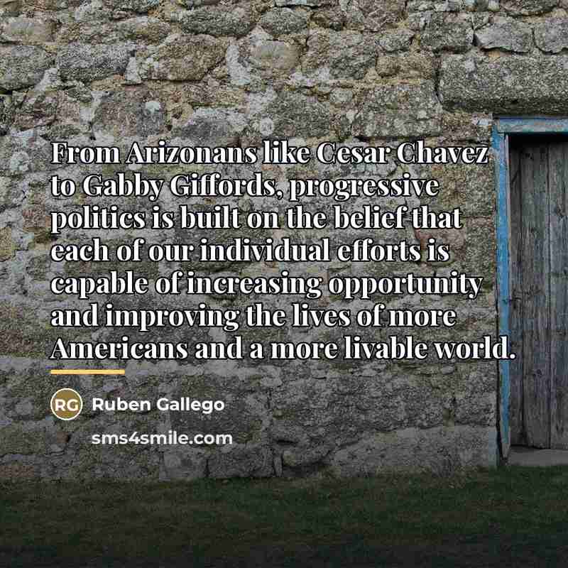 “From Arizonans like Cesar Chavez to Gabby Giffords, progressive politics…” quote by Ruben Gallego
