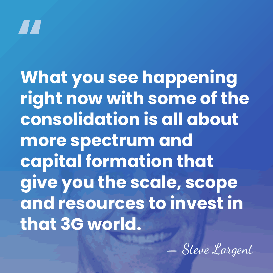 What you see happening right now with some of the consolidation is&hellip; - Steve Largent