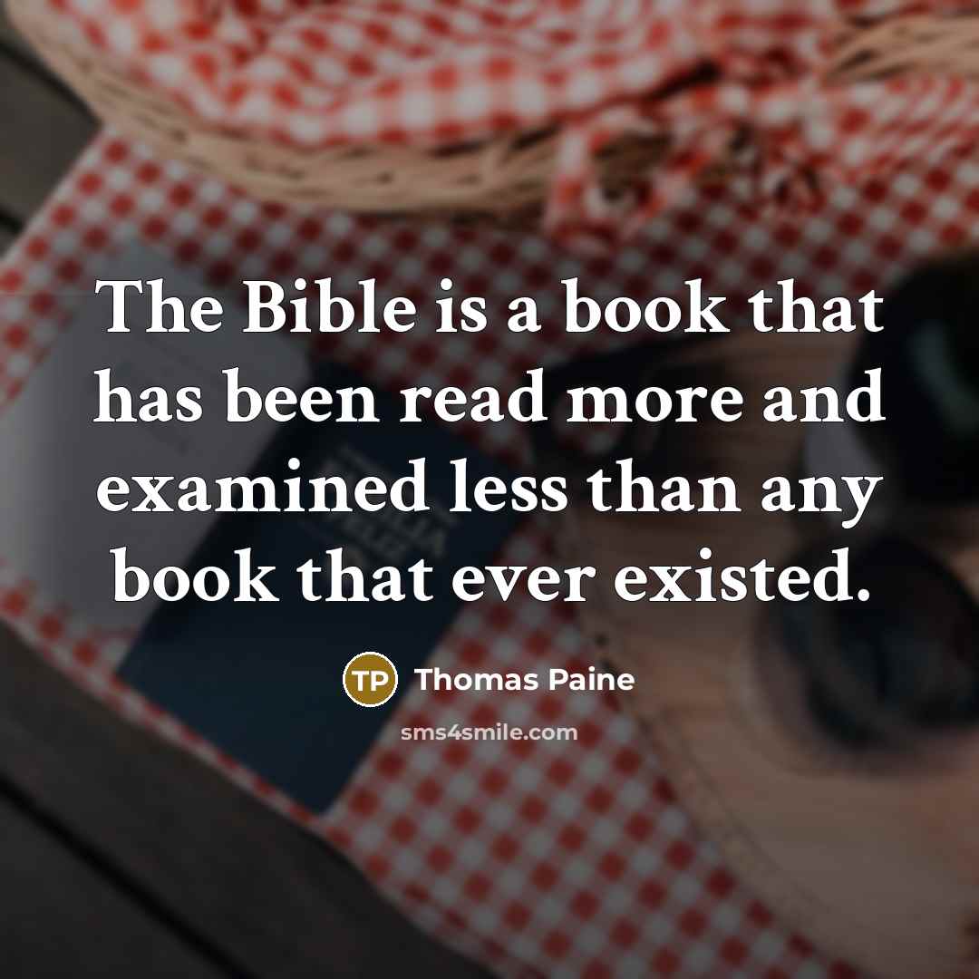 “The Bible is a book that has been read more…” quote by Thomas Paine