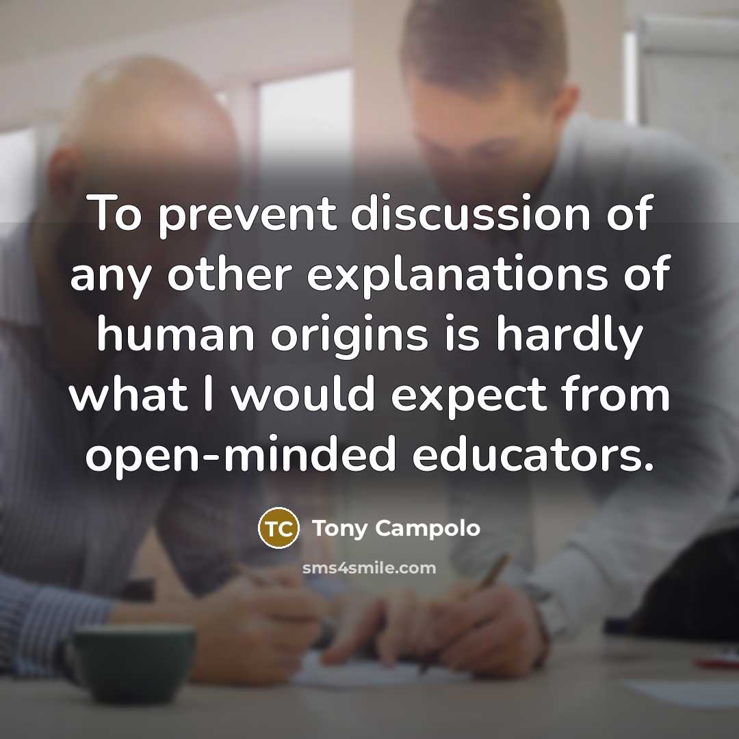 “To prevent discussion of any other explanations of human origins…” quote by Tony Campolo