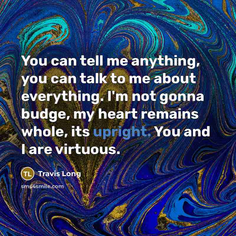 “You can tell me anything, you can talk to me…” quote by Travis Long
