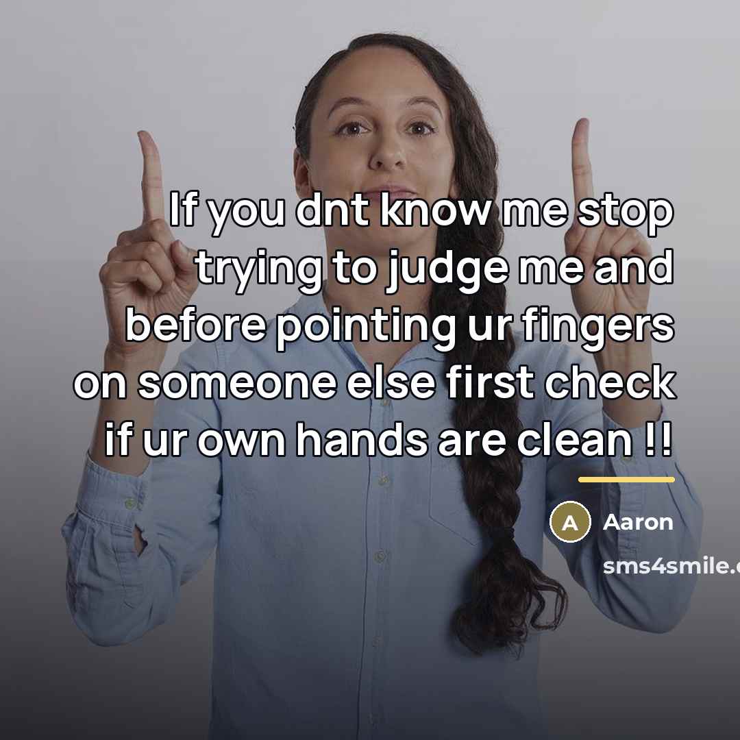 “If you dnt know me stop trying to judge me…” quote by AaRon