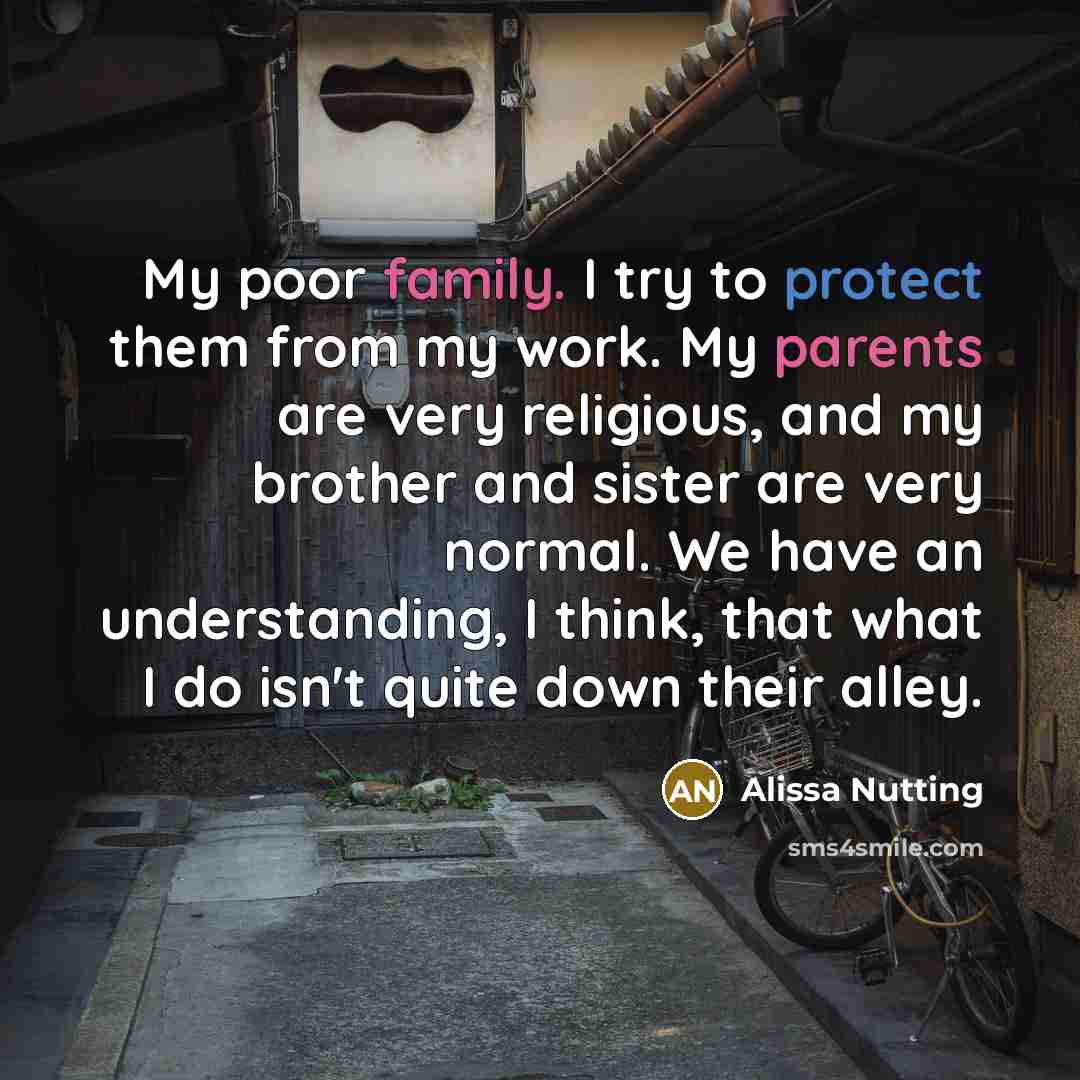 “My poor family. I try to protect them from my…” quote by Alissa Nutting