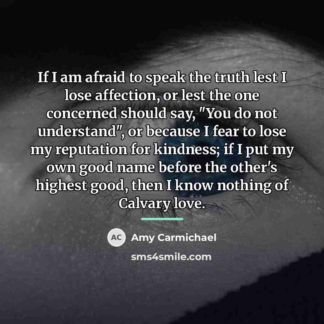“If I am afraid to speak the truth lest I…” quote by Amy Carmichael