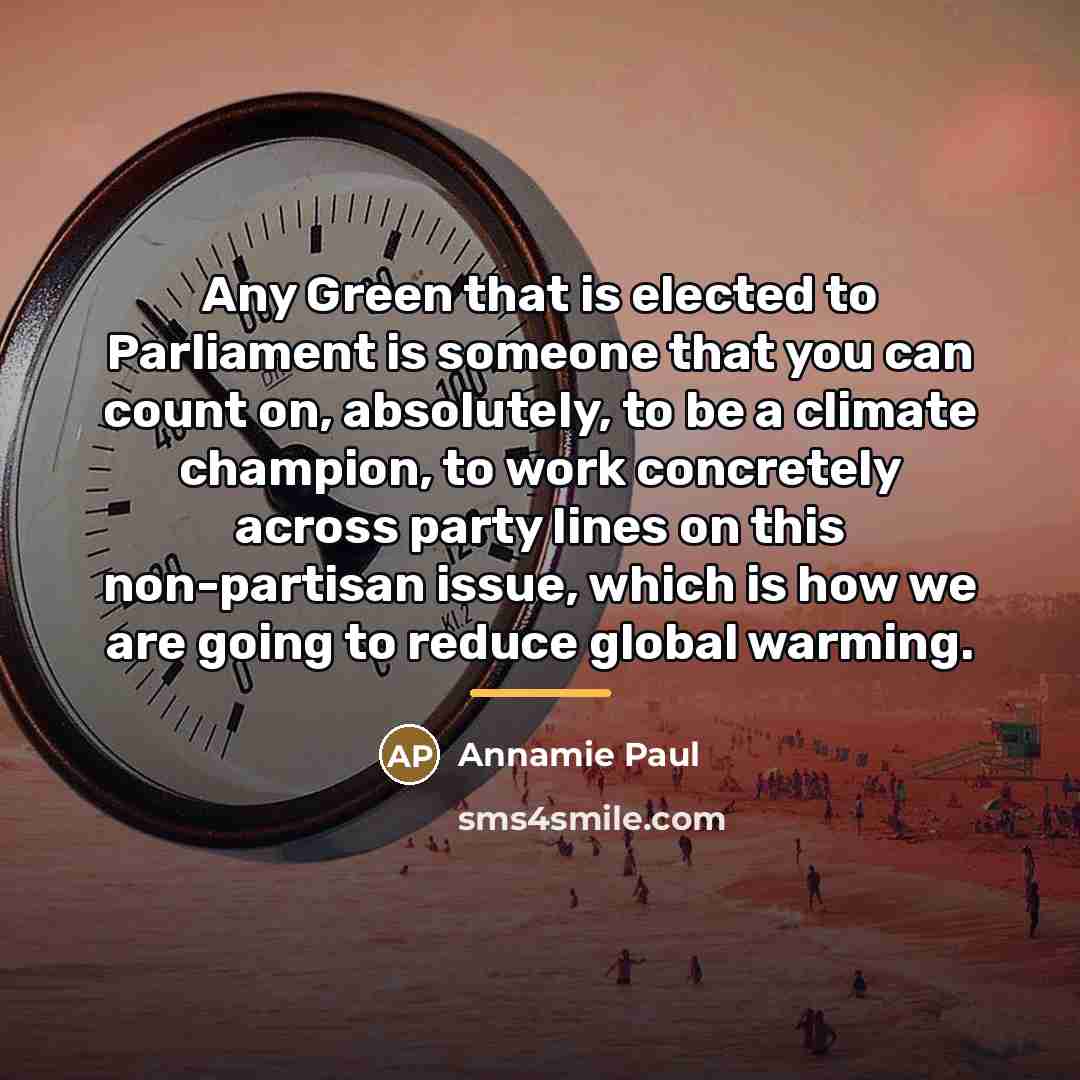 “Any Green that is elected to Parliament is someone that…” quote by Annamie Paul
