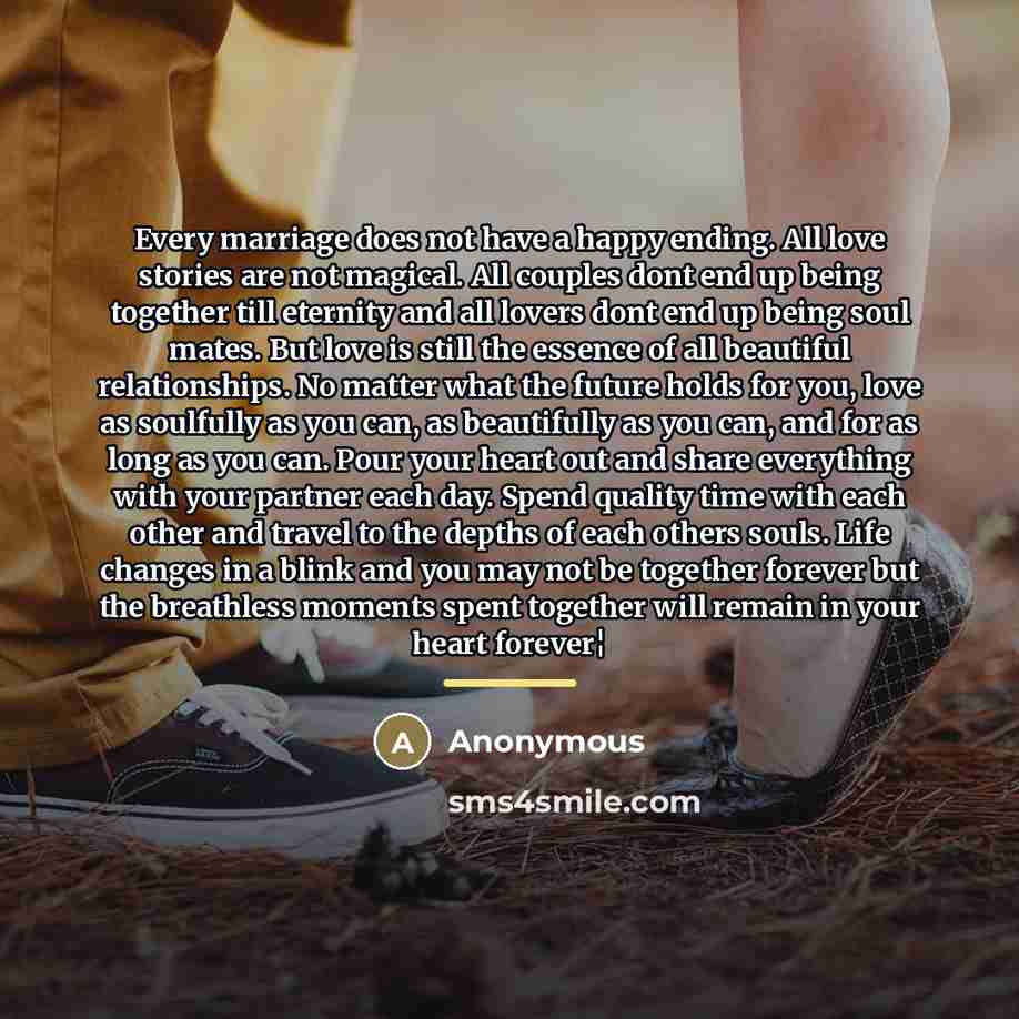 “Every marriage does not have a happy ending. All love…” quote by Anonymous