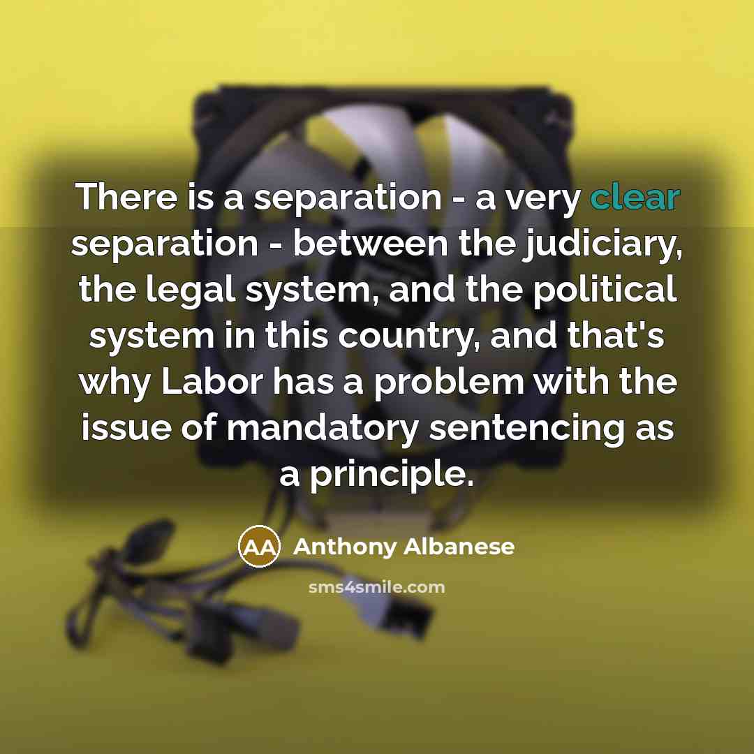 “There is a separation - a very clear separation -…” quote by Anthony Albanese