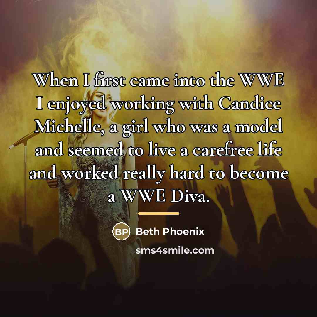 “When I first came into the WWE I enjoyed working…” quote by Beth Phoenix
