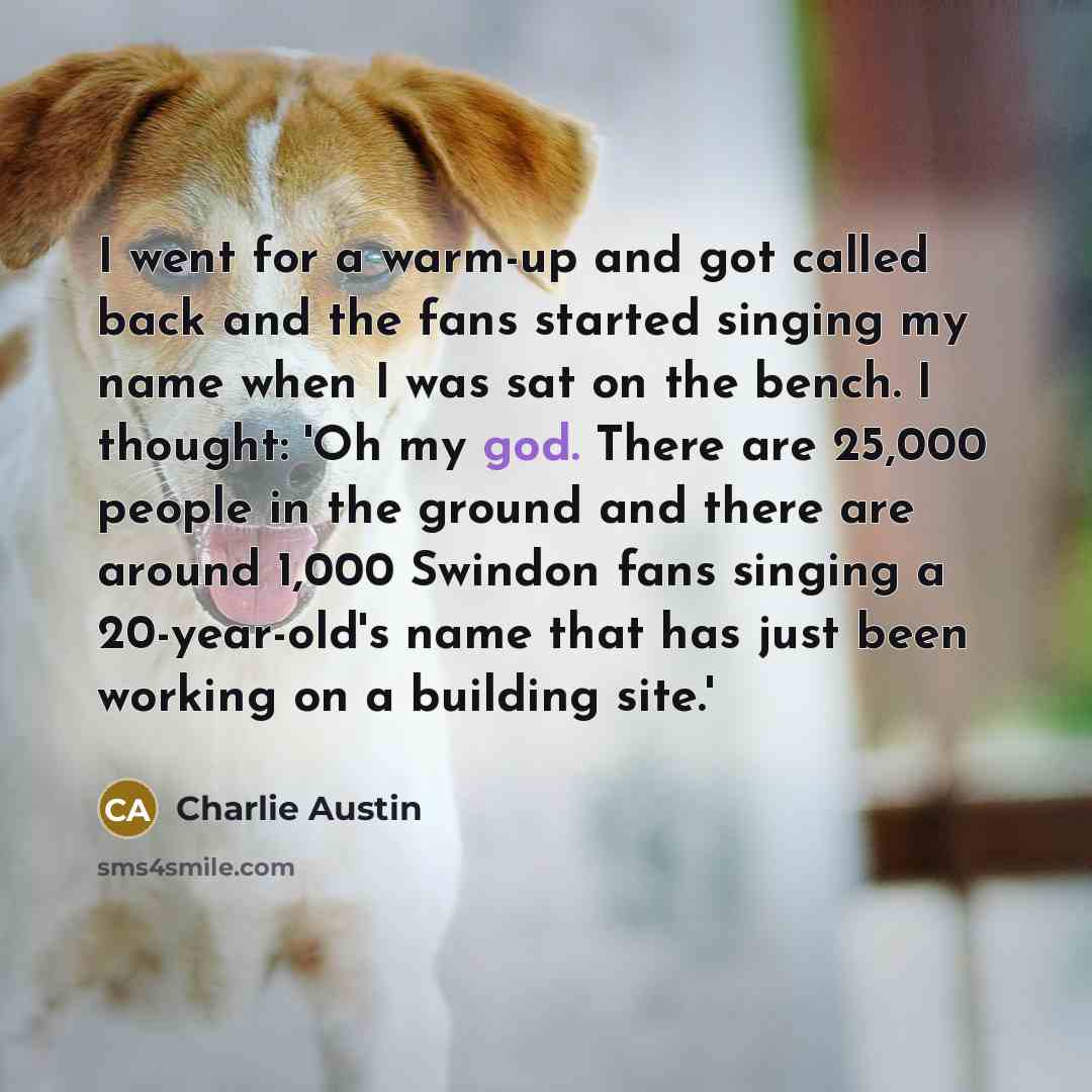 “I went for a warm-up and got called back and…” quote by Charlie Austin