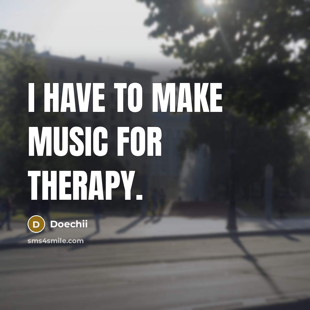 “I have to make music for therapy.…” quote by Doechii