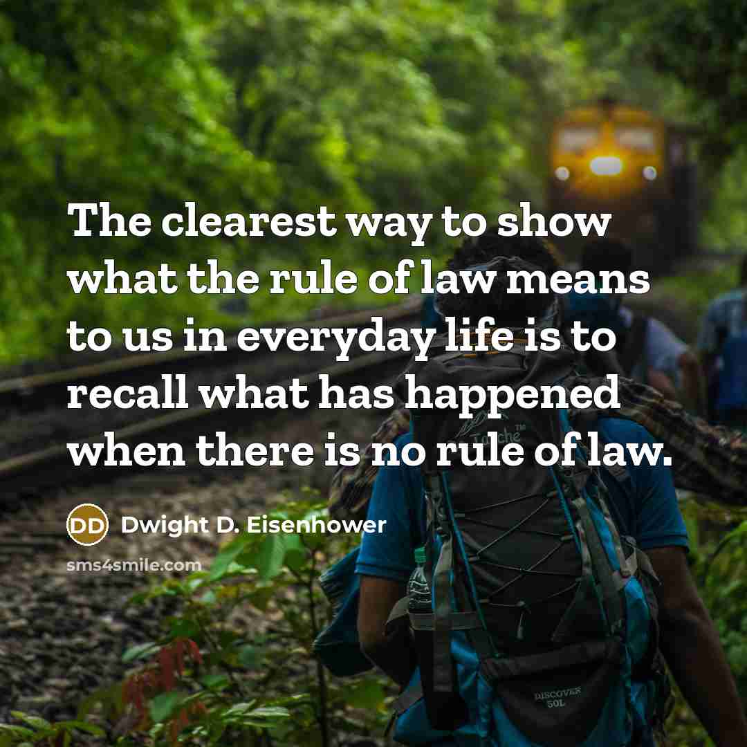 “The clearest way to show what the rule of law…” quote by Dwight D. Eisenhower