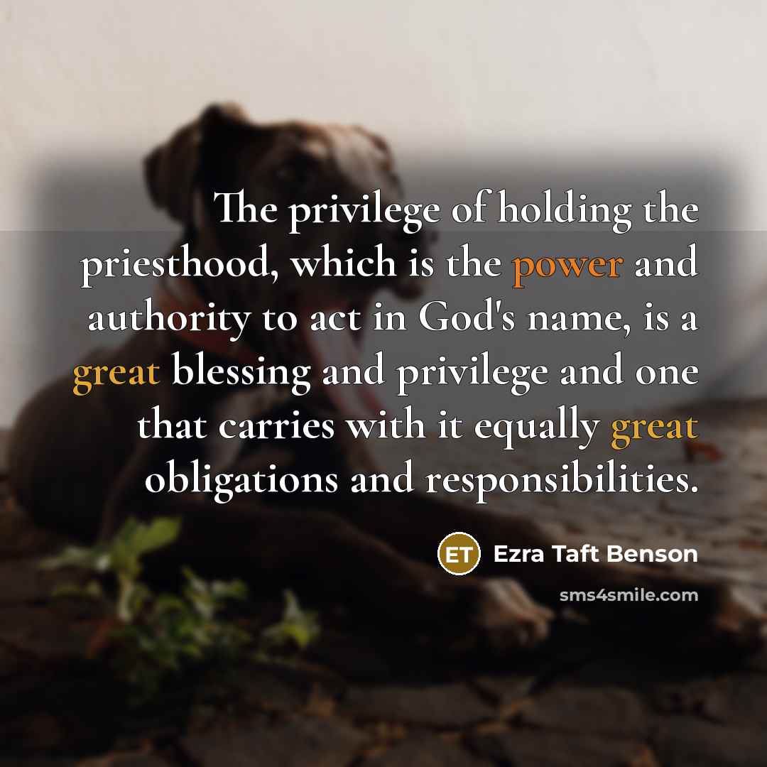 “The privilege of holding the priesthood, which is the power…” quote by Ezra Taft Benson