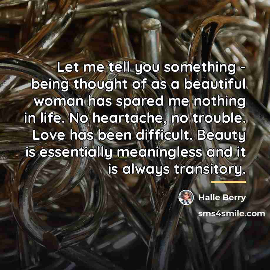 “Let me tell you something - being thought of as…” quote by Halle Berry
