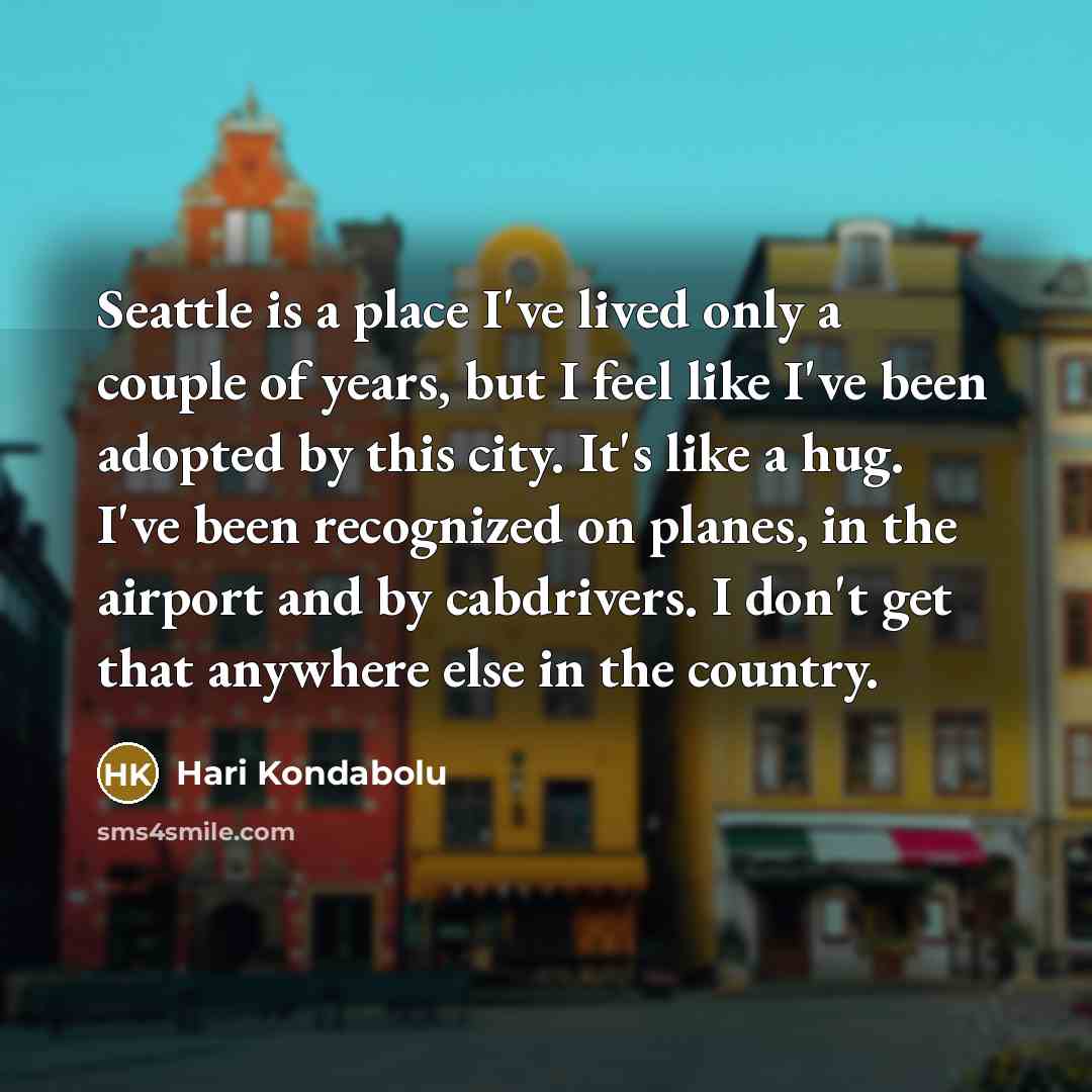 “Seattle is a place I've lived only a couple of…” quote by Hari Kondabolu