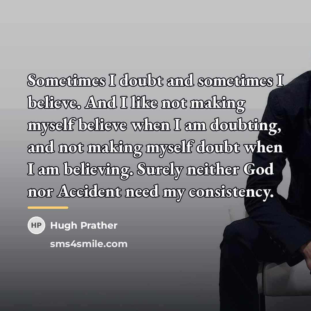 “Sometimes I doubt and sometimes I believe. And I like…” quote by Hugh Prather