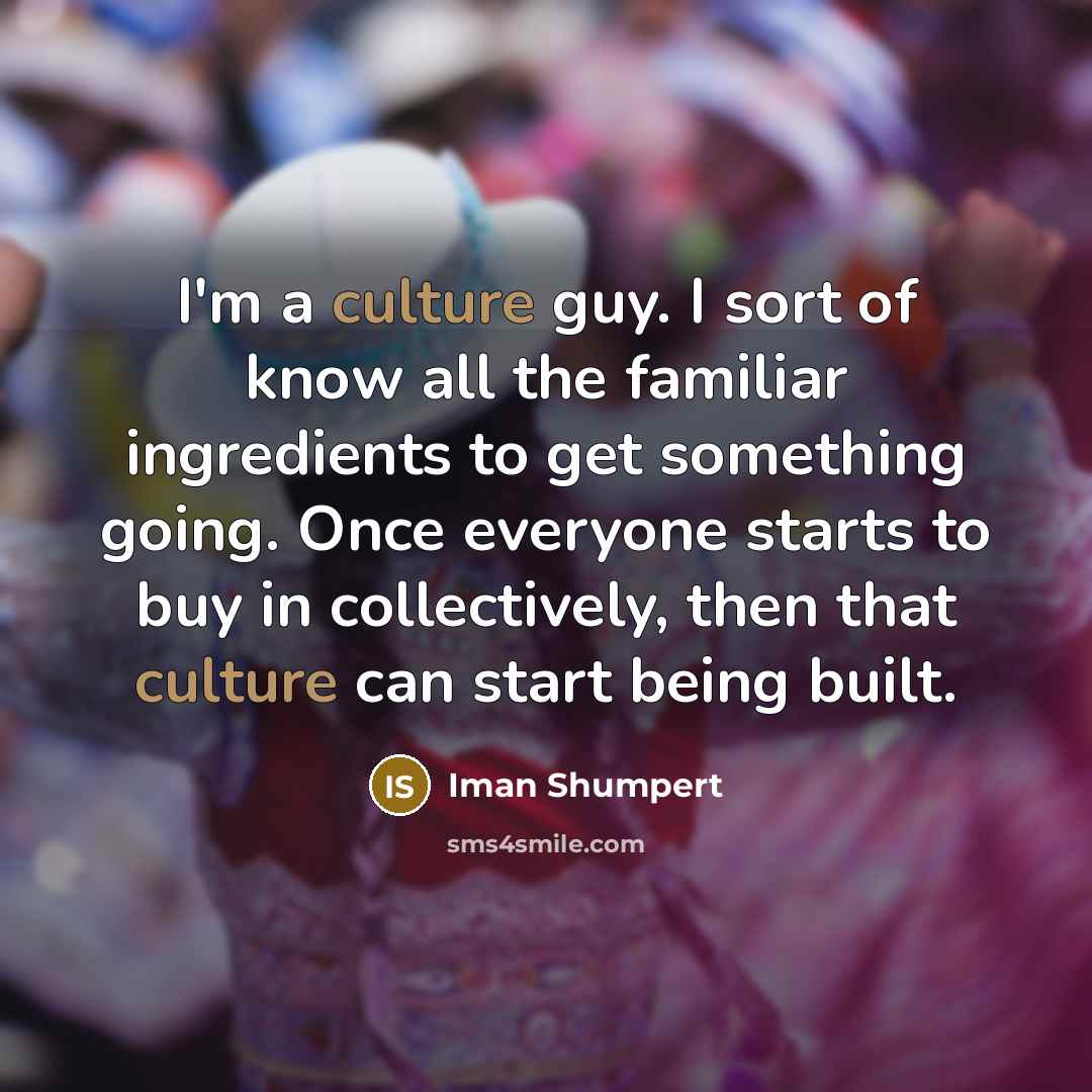 “I'm a culture guy. I sort of know all the…” quote by Iman Shumpert