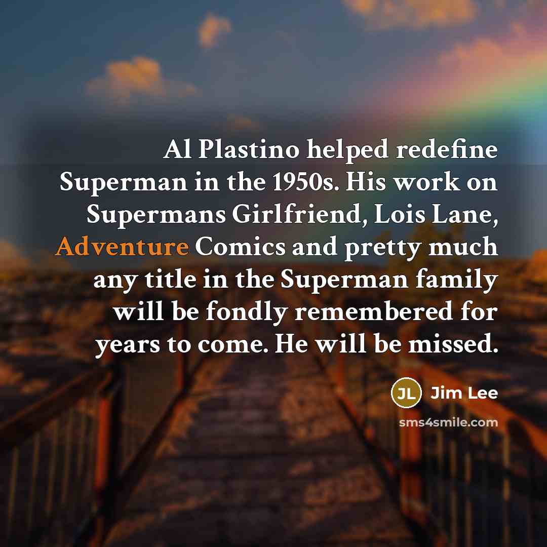 “Al Plastino helped redefine Superman in the 1950s. His work…” quote by Jim Lee