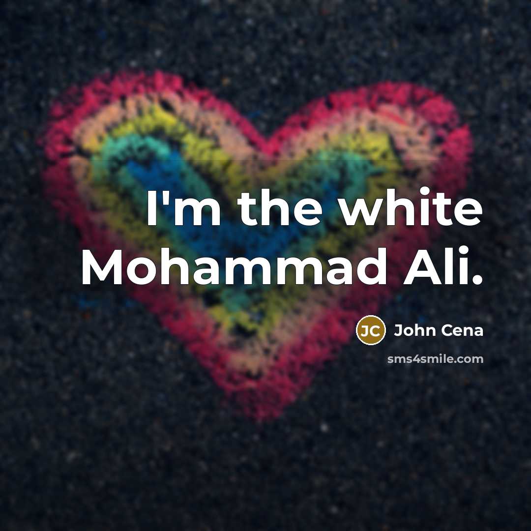 “I'm the white Mohammad Ali.…” quote by John Cena