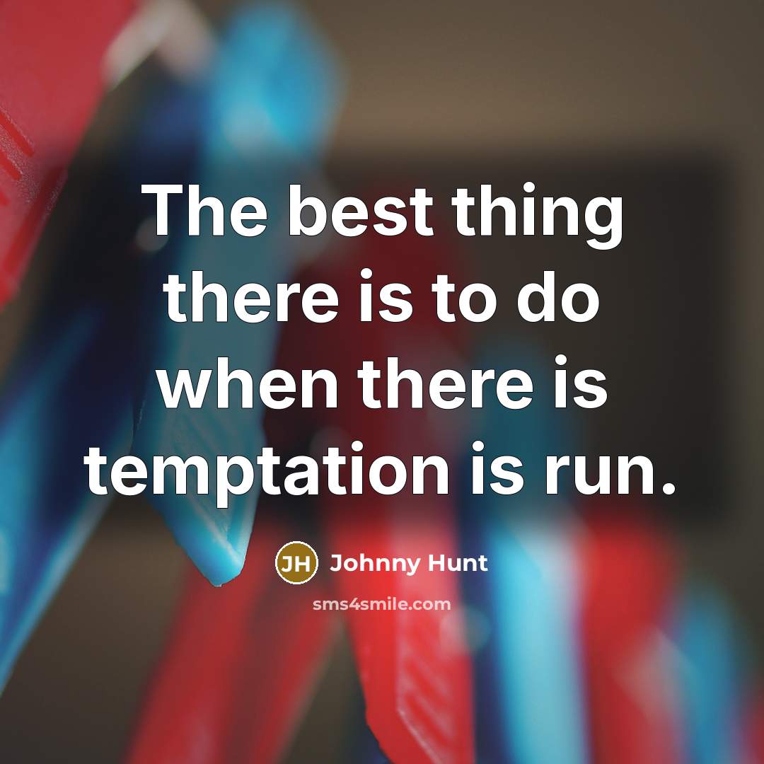 “The best thing there is to do when there is…” quote by Johnny Hunt