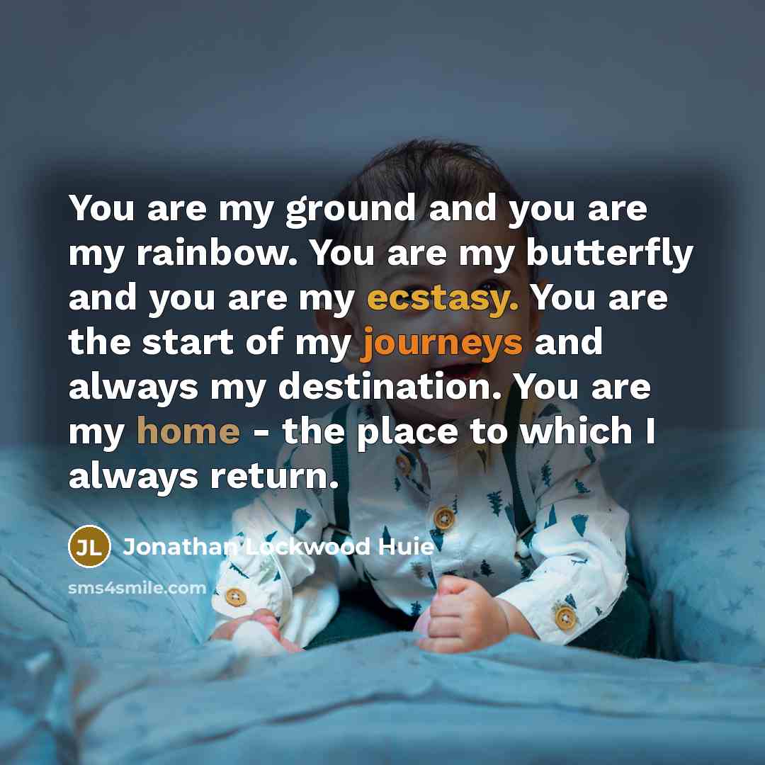 “You are my ground and you are my rainbow. You…” quote by Jonathan Lockwood Huie