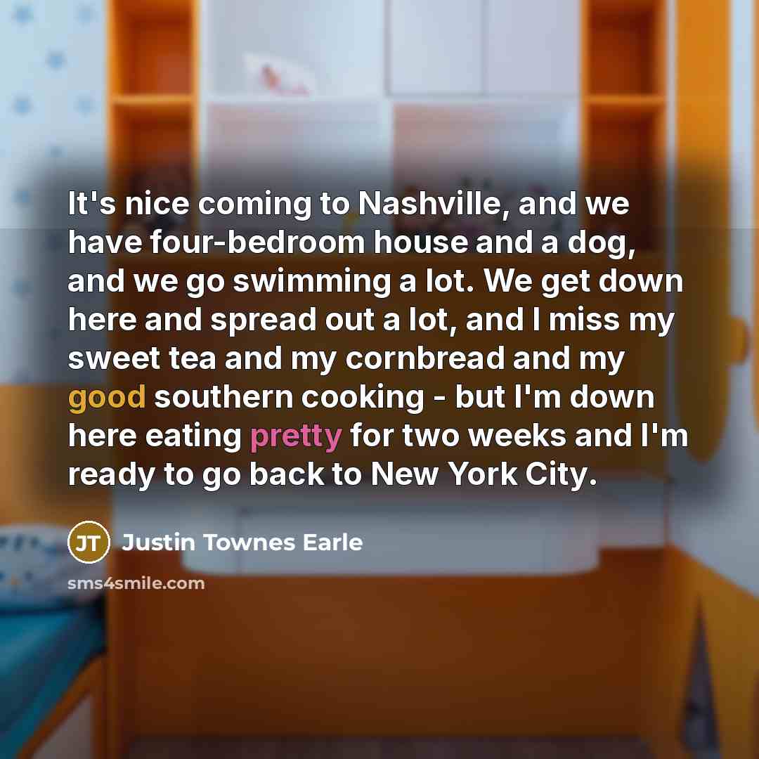 “It's nice coming to Nashville, and we have four-bedroom house…” quote by Justin Townes Earle