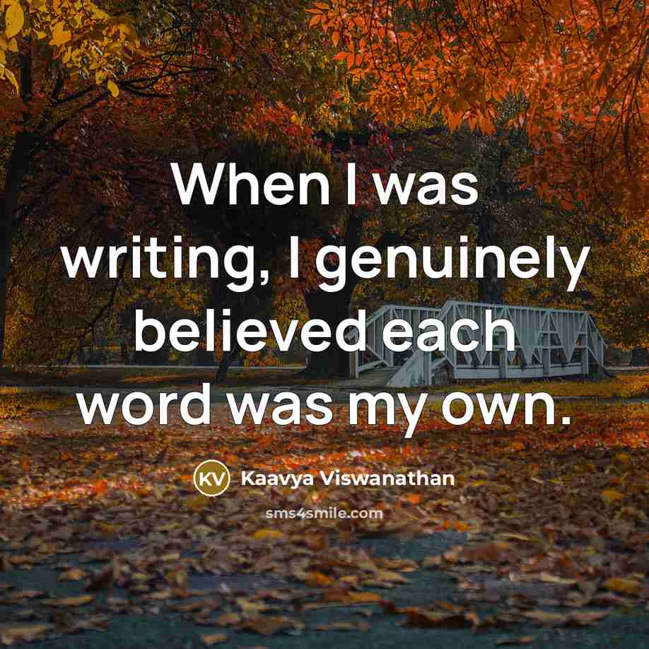 “When I was writing, I genuinely believed each word was my own.” quote by Kaavya Viswanathan