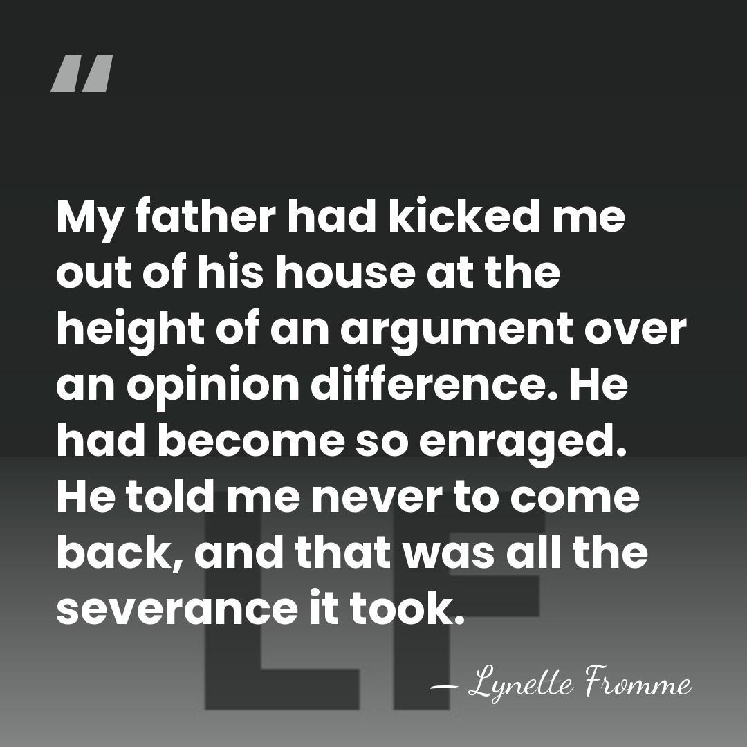 My father had kicked me out of his house at the height&hellip; - Lynette Fromme