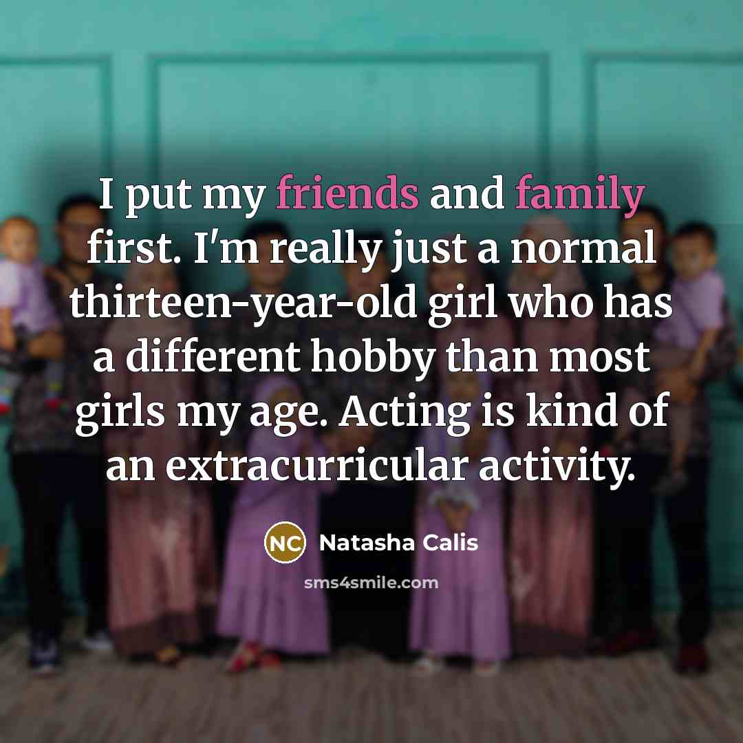 “I put my friends and family first. I'm really just…” quote by Natasha Calis