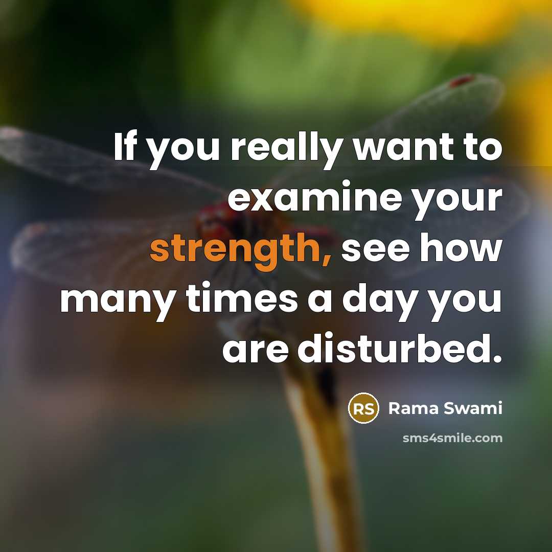 “If you really want to examine your strength, see how…” quote by Rama Swami