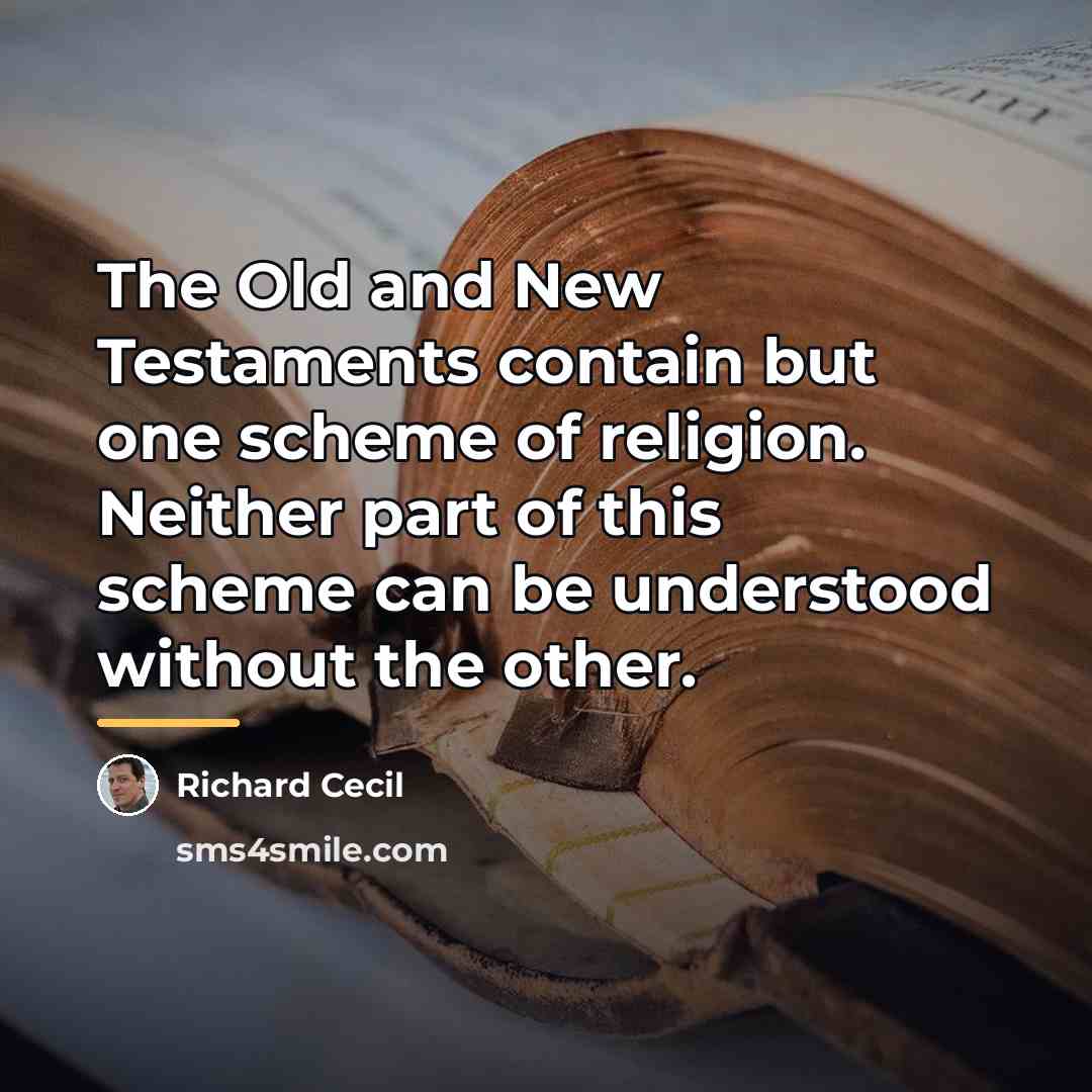 “The Old and New Testaments contain but one scheme of…” quote by Richard Cecil