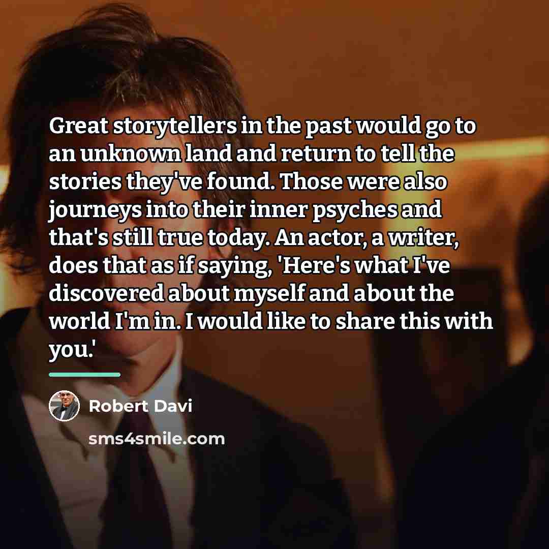 “Great storytellers in the past would go to an unknown…” quote by Robert Davi
