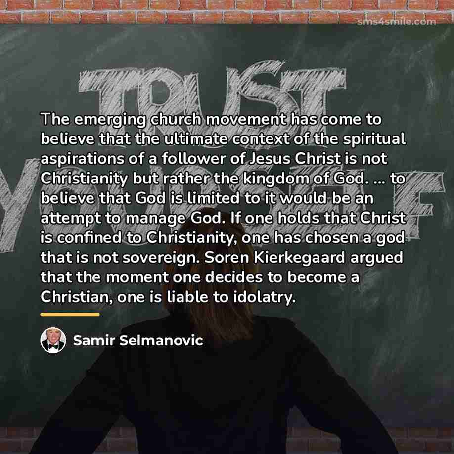 “The emerging church movement has come to believe that the…” quote by Samir Selmanovic