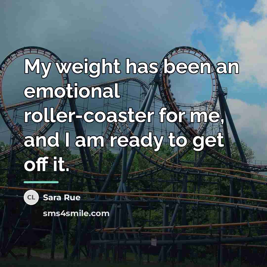 “My weight has been an emotional roller-coaster for me, and…” quote by Sara Rue