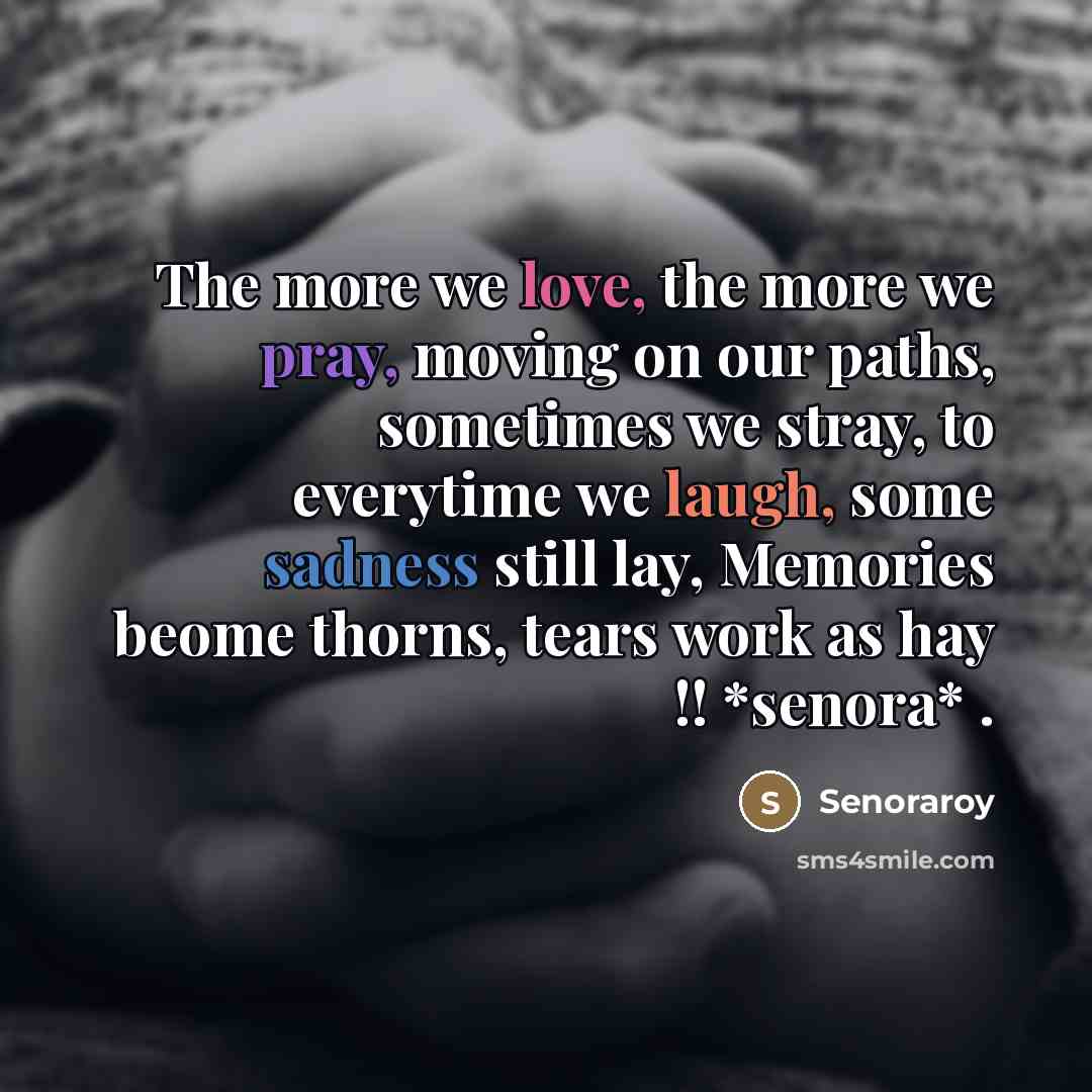 “The more we love, the more we pray, moving on…” quote by Senoraroy