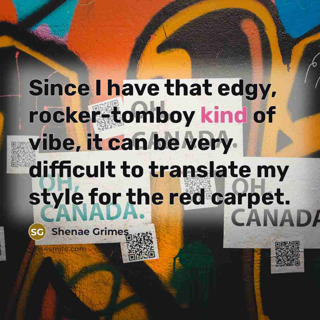 “Since I have that edgy, rocker-tomboy kind of vibe, it…” quote by Shenae Grimes