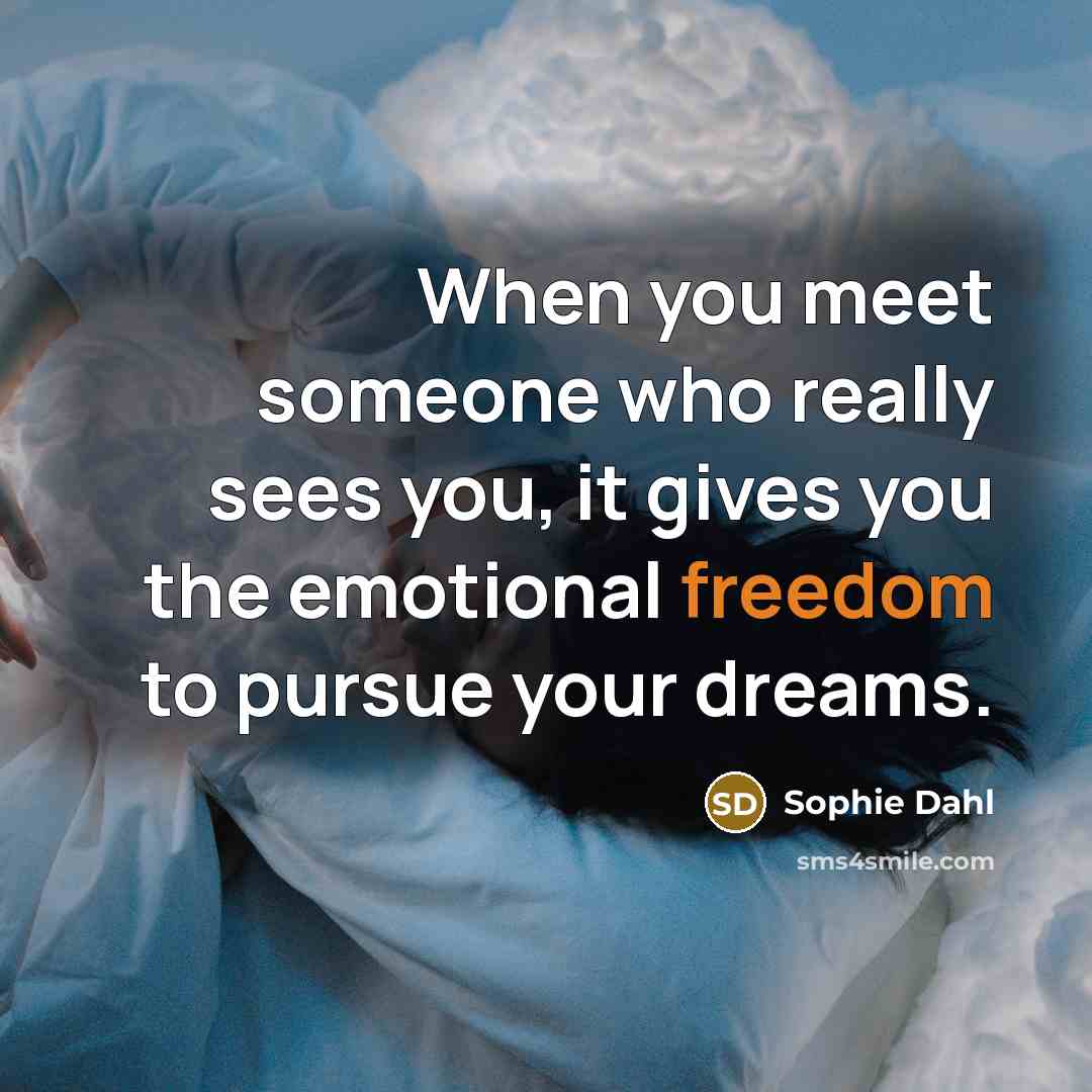 “When you meet someone who really sees you, it gives…” quote by Sophie Dahl