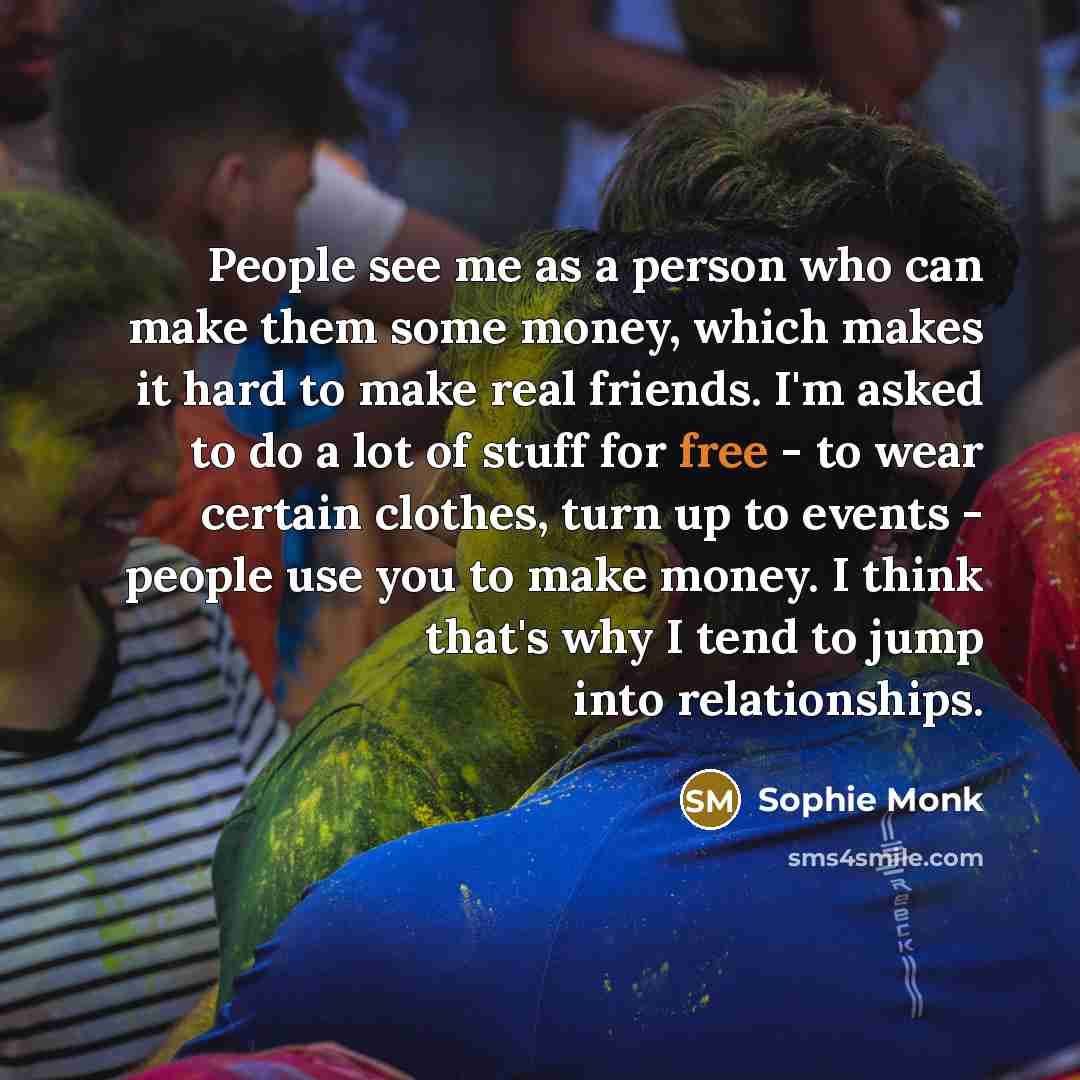 “People see me as a person who can make them…” quote by Sophie Monk