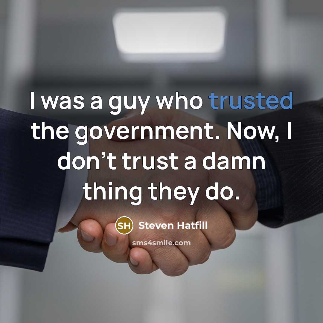 “I was a guy who trusted the government. Now, I…” quote by Steven Hatfill