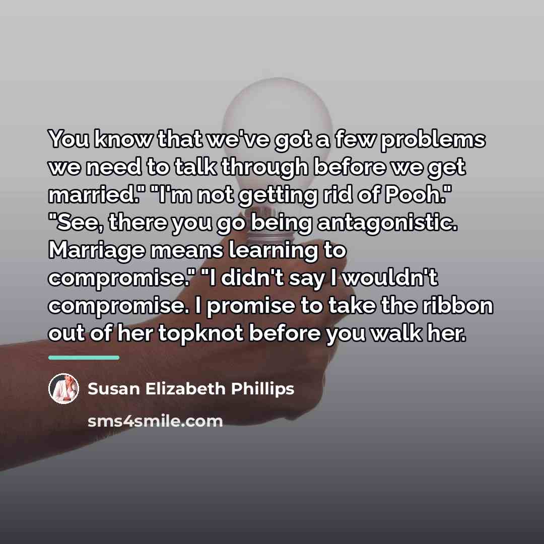 “You know that we've got a few problems we need…” quote by Susan Elizabeth Phillips