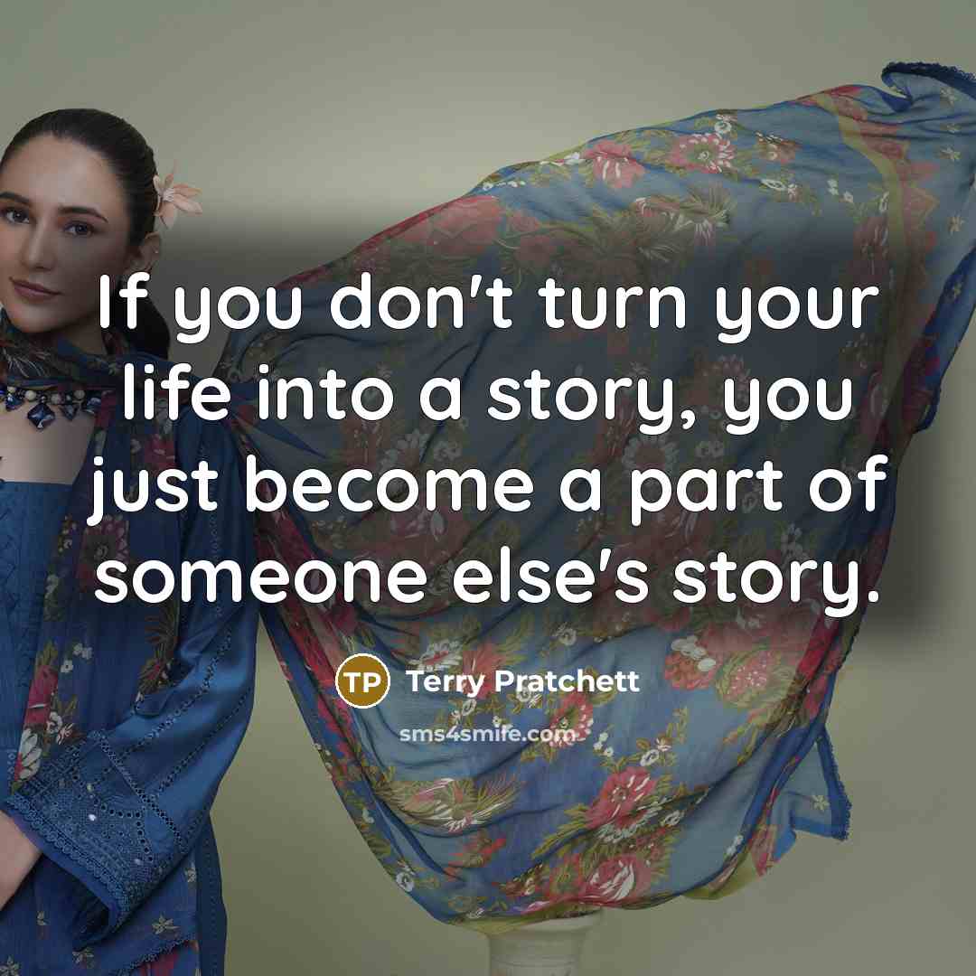 “If you don't turn your life into a story, you…” quote by Terry Pratchett