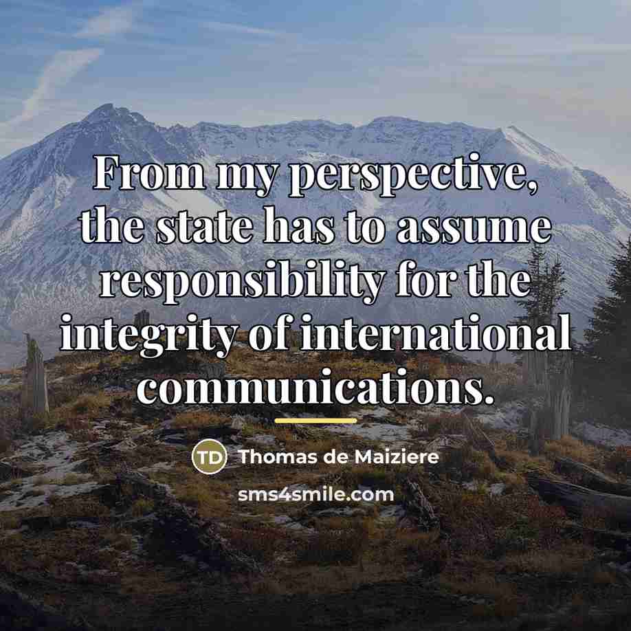 “From my perspective, the state has to assume responsibility for…” quote by Thomas de Maiziere