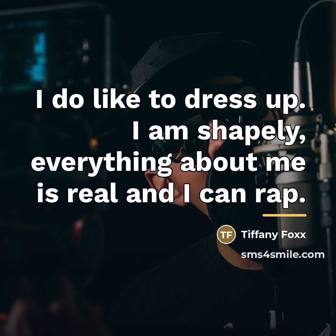 “I do like to dress up. I am shapely, everything…” quote by Tiffany Foxx