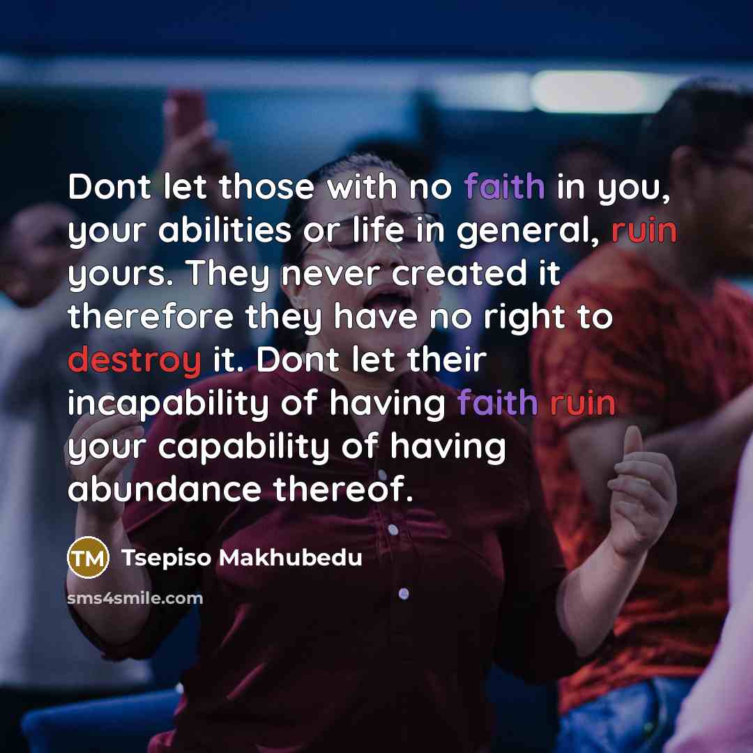 “Dont let those with no faith in you, your abilities…” quote by Tsepiso Makhubedu
