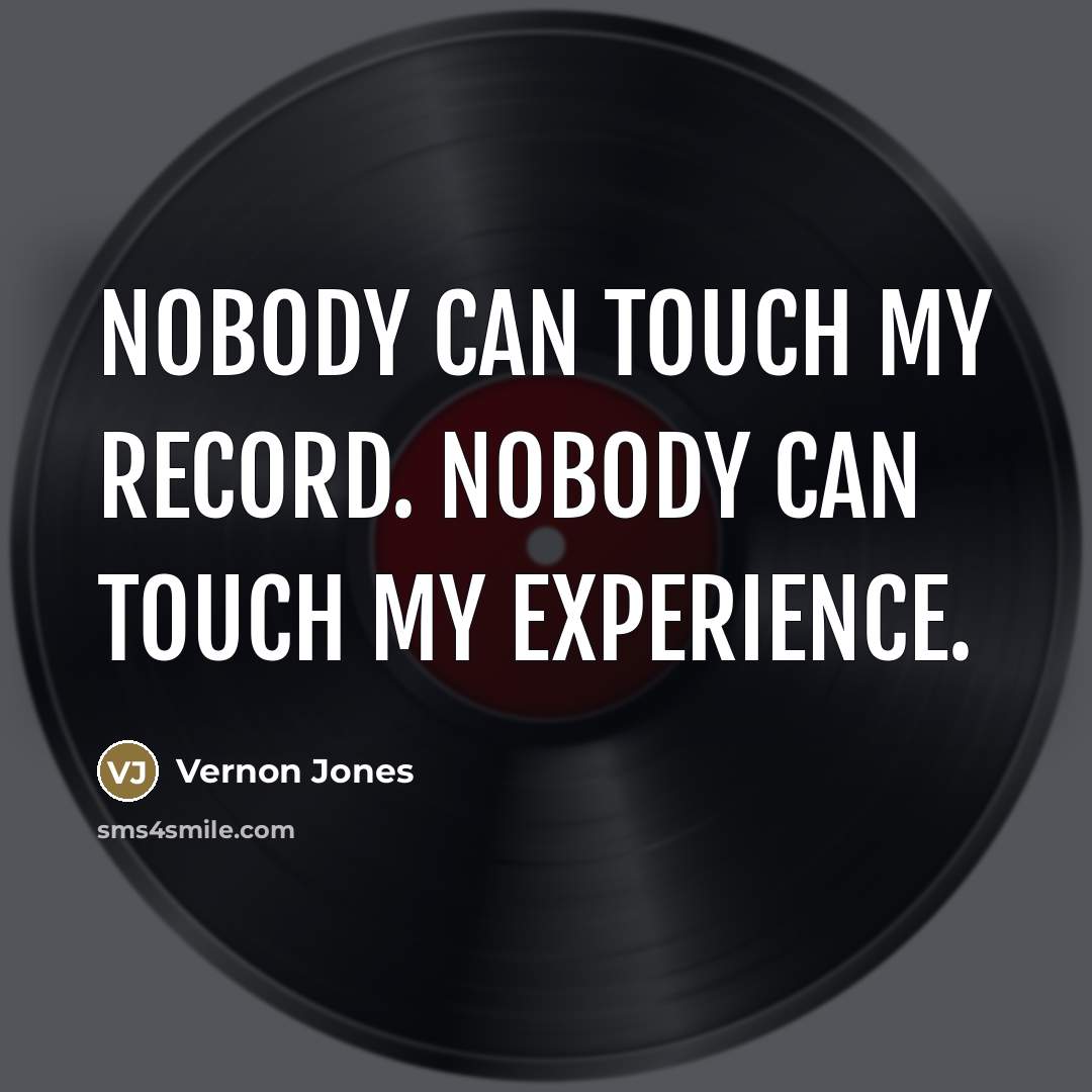 “Nobody can touch my record. Nobody can touch my experience.…” quote by Vernon Jones