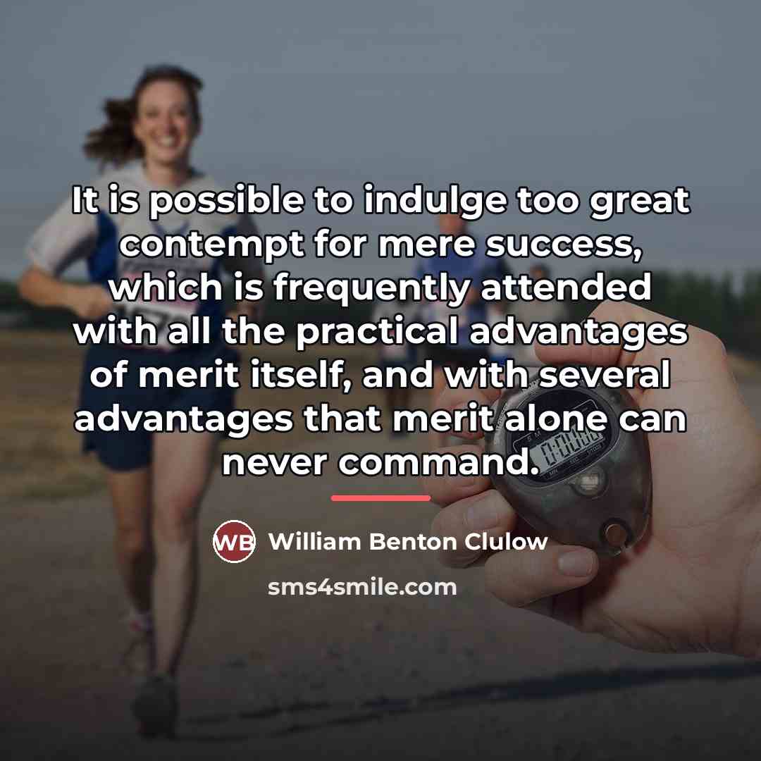 “It is possible to indulge too great contempt for mere…” quote by William Benton Clulow